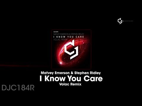 Matvey Emerson, Stephen Ridley - I Know You Care - Volac Remix