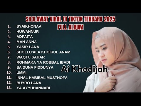 SHOLAWAT TERBARU 2025 VIRAL DI TIKTOK FULL ALBUM || AI KHODIJAH