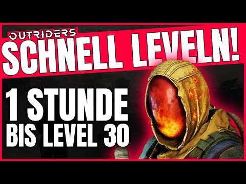 OUTRIDERS - SCHNELL LEVELN UND IN 1 STUNDE AUF LEVEL 30! DIE BESTE METHODE!