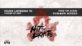 Hit The Lights &quot;Fucked Up Kids&quot;