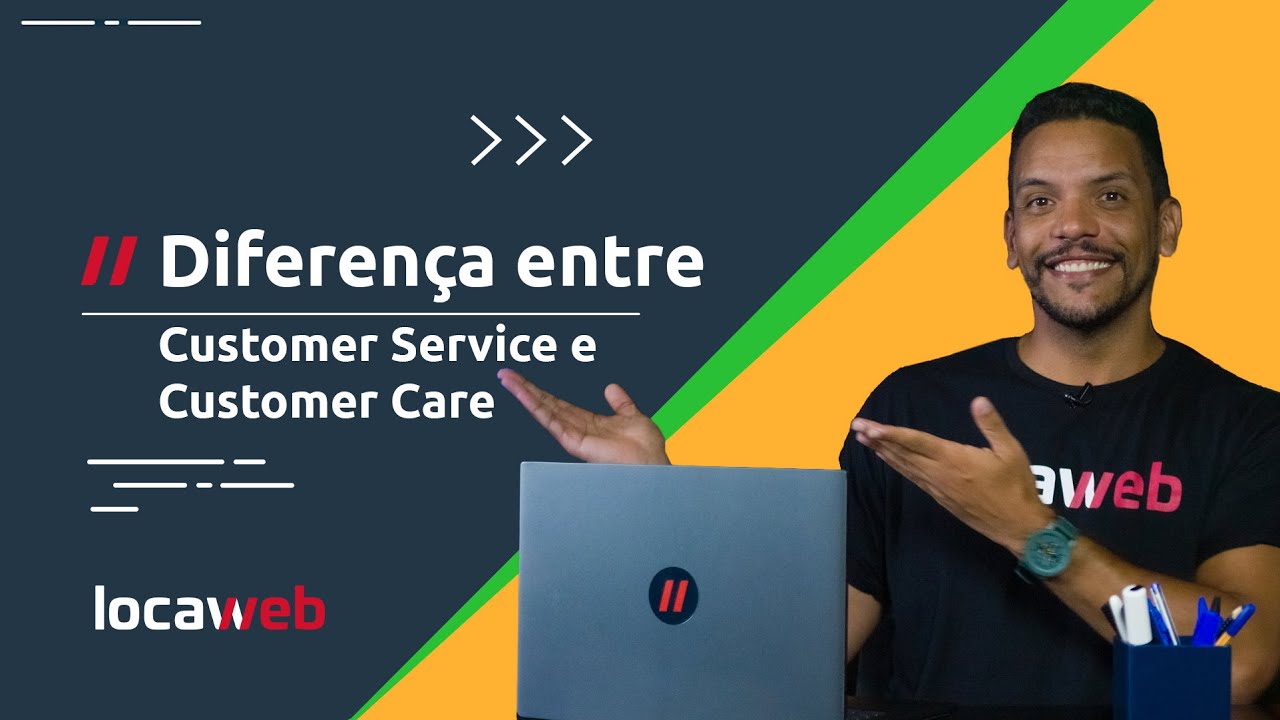 Customer Service x Customer Care: diferenças e como aplicá-las | Locaweb