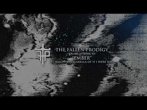 The Fallen Prodigy - Ember (feat. Randy Pasquarella of If I Were You)