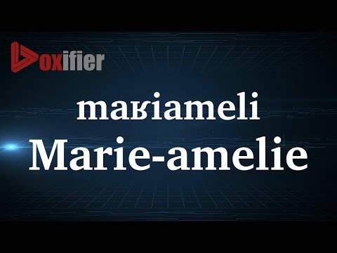 How to Pronunce Marie-Amelie in French - Voxifier.com