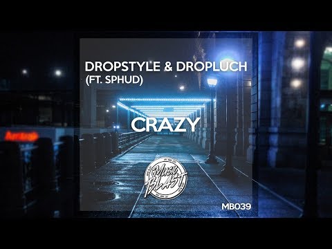 Bounce | DropStyle & DROPLUCH Ft. Sphud - Crazy [MB039]