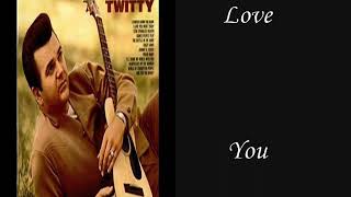 Conway Twitty - I Love You More Today  ( w / lyrics)