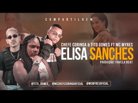 CHEFE CORINGA, TITO GOMES E MC MYRES - ELISA SANCHES - REMIX BREGA FUNK