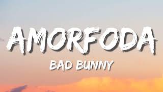 Bad Bunny – Amorfoda (Letra)