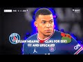 Kylian Mbappe ● RARE CLIPS ● SCENEPACK ● 4K (With AE CC and TOPAZ)