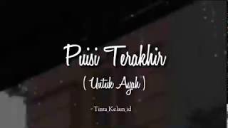 Download lagu PUISI TERAKHIR UNTUK AYAH - TINTA KELAM mp3