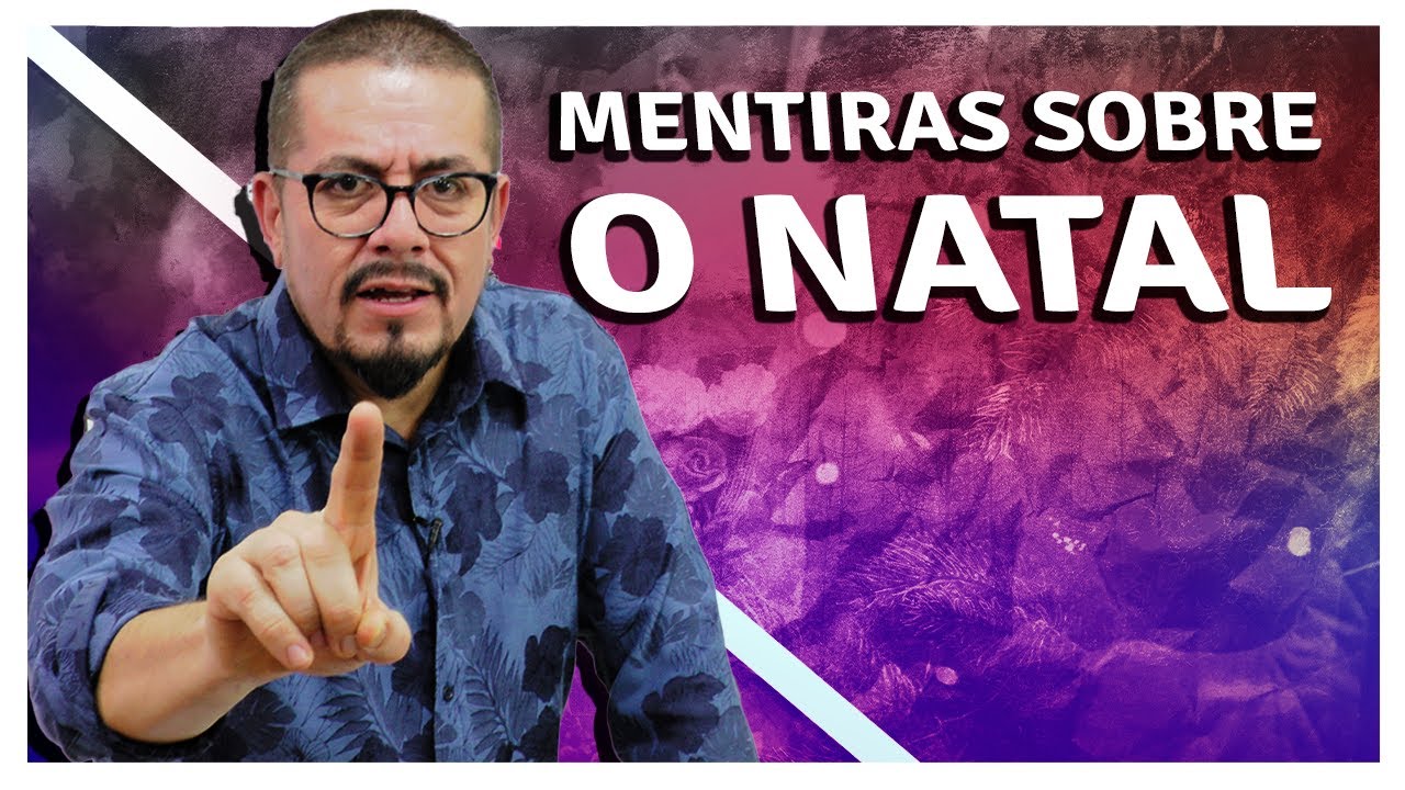 Veja as mentiras sobre o Natal - Estudo Bíblico e Teológico