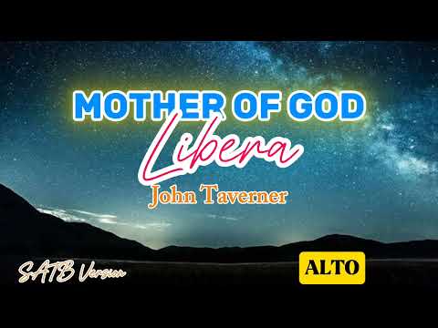 Mother of God - ALTO (Libera) SATB Version