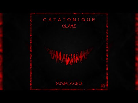 Misplaced - Catatonique & Glahz