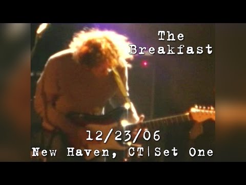 The Breakfast: 2006-12-23 - Toad's Place; New Haven, CT (Set 1)