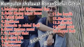 Download lagu KUMPULAN SHOLAWAT RONAN SAIFUL GOBAN TERBARU mp3