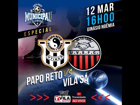 PAPO RETO x VILA SÁ - Especial Municipal de Santo André (Futsal)