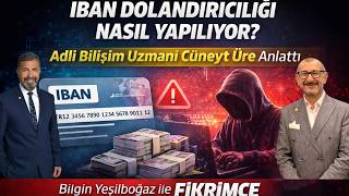 IBAN Dolandırıcılığı Nasıl Yapılıyor? Adli Bilişim Uzmanı Cüneyt Üre |