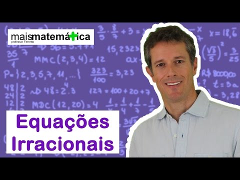 Matematica Básica - Aula 37 - Equações Irracionais