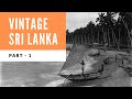 VINTAGE PHOTOS OF SRI LANKA PART 1