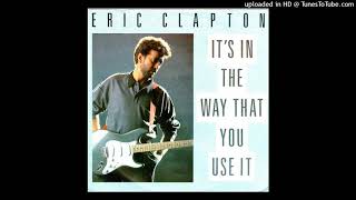 Eric Clapton - It&#39;s in the way that you use it [1986] [magnums extended mix]