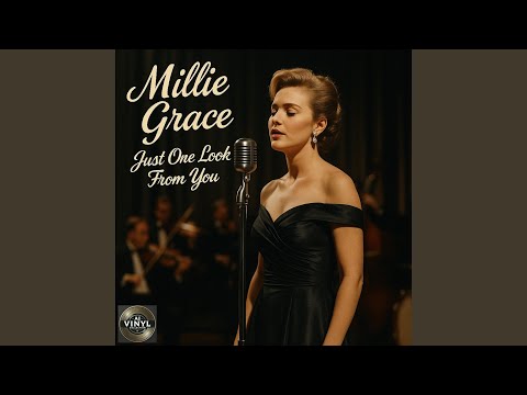 Millie Grace (Just One Look From You)