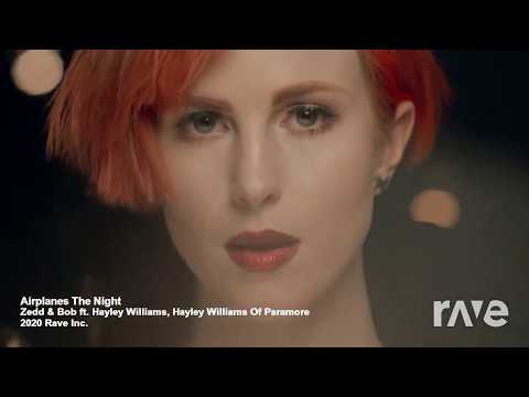 Airplanes The Night - Zedd & Bob ft. Hayley Williams, Hayley Williams Of Paramore | RaveDj