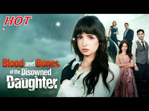 🔥【Hot Drama】Blood and Bones of the Disowned Daughter#movie #drama #goodshort