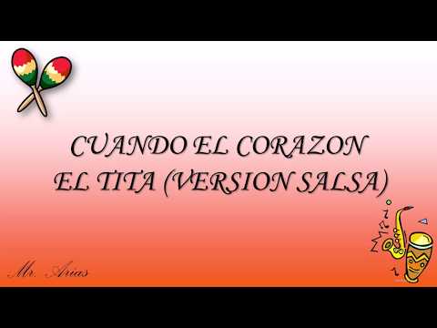 Cuando el Corazón - El Tita Salsa Urbana (Letra / Salsa Romántica)