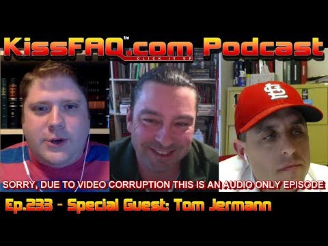KissFAQ Podcast Ep.233 - Special Guest: Tom Jermann