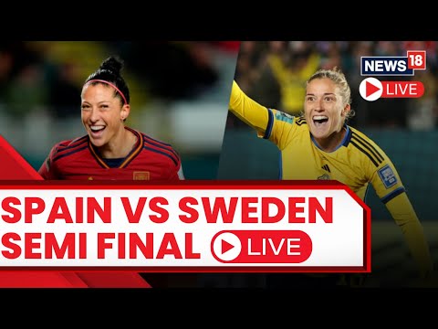 Women's World Cup 2023 Live | Spain Vs Sweden Semi Final 2023 | Football Match Updates Live