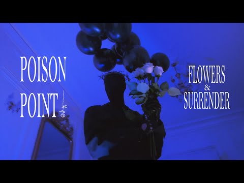 Poison Point - Flowers & Surrender (Official Video)