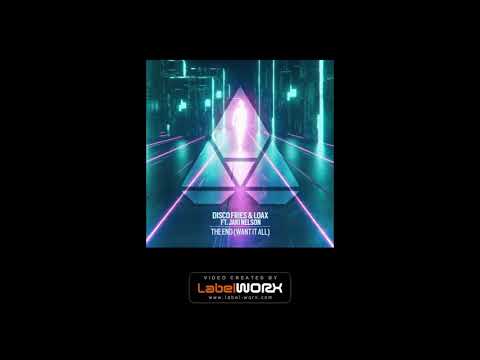 Disco Fries & LoaX ft. Jaki Nelson - The End (Want It All)