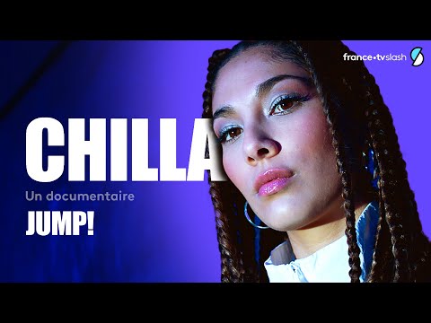 CHILLA : l'ascension d'une artiste hors des codes - Documentaire complet - Jump!