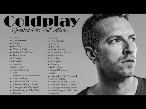 The Best of Coldplay - Coldplay Greatest Hits Full Album
