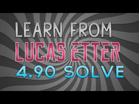 LEARN FROM LUCAS ETTER 4.90 WORLD RECORD SOLVE [3x3 SINGLE]