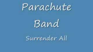 Parachute Band - Surrender All