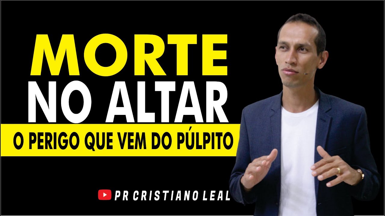 MORTE NO ALTAR - O PERIGO QUE VEM DO PÚLPITO