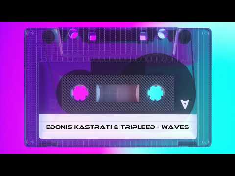 Edonis Kastrati & Tripleed - Waves 🎶🎶
