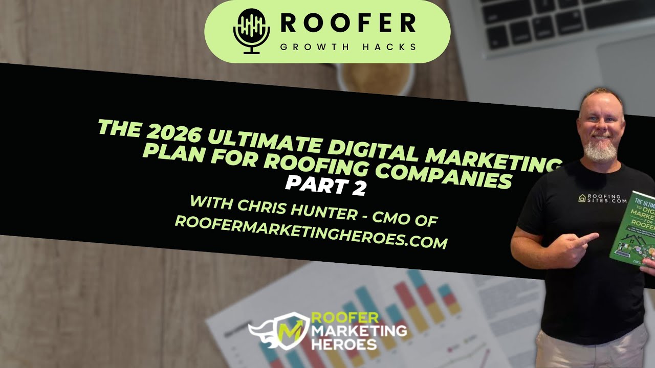 The 2026 Ultimate Digital Marketing Plan for Roofing Companies Part 2  - Roofer Growth Hacks - S4 13