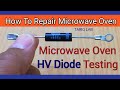 How To Test Microwave Oven HV Diode | Microwave Oven Not Heating
