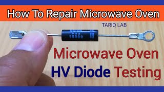 How to Test Microwave Oven HV Diode — Microwave Oven Not Heating
