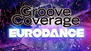 GROOVE COVERAGE FULL ALBUM || MOONLIGHT SHADOW