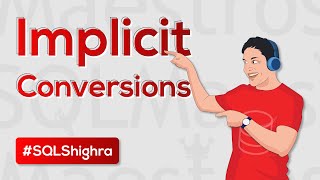 The Real Impact of Implicit Conversions on SQL Server (by Amit Bansal)