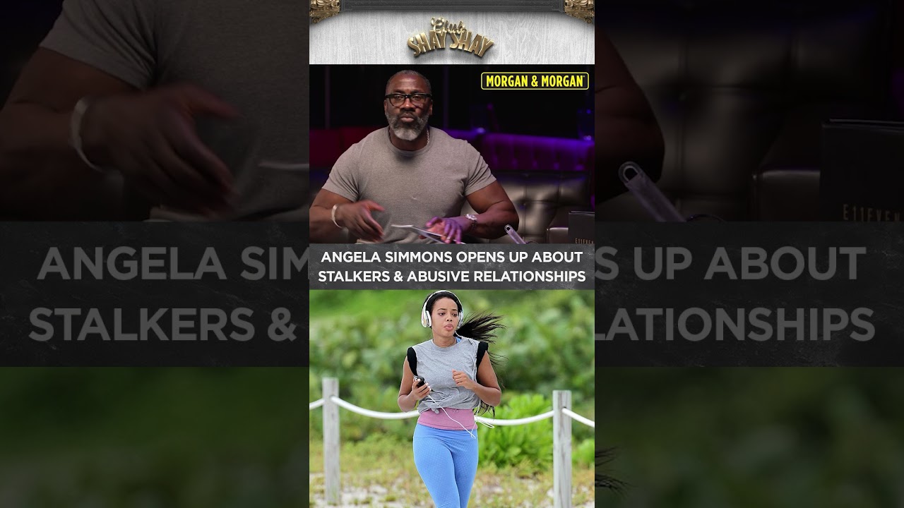 Angela Simmons Opens Up About Stalkers & Abusive Relationships I CLUB SHAY SHAY