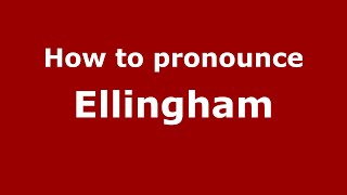 How to pronounce Ellingham