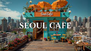 Morning Café Jazz in Seoul ☕Relaxing Bossa Nova & Chill Jazz Music for Creative Work & Peaceful Days