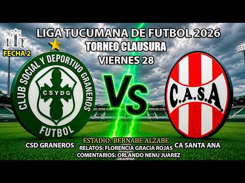 CSD GRANEROS VS CA SANTA ANA  - LTF 2026 - TORNEO CLAUSURA - FECHA 2