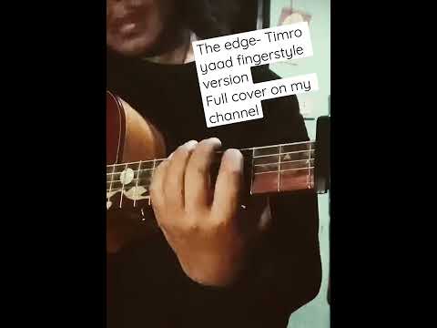 The edge band - Timro yaad / Fingerstyle version....#theedgeband #nepal #nepalifingerstyle