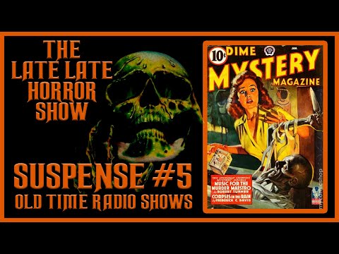 SUSPENSE SPOOKY OLD TIME RADIO SHOWS ALL NIGHT #5