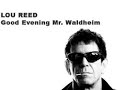 lou reed - good evening mr waldheim