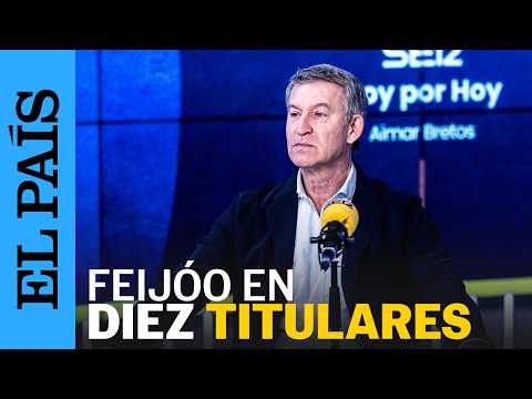 Así han sido los diez titulares de la entrevista a Alberto Núñez Feijóo en la SER | EL PAÍS